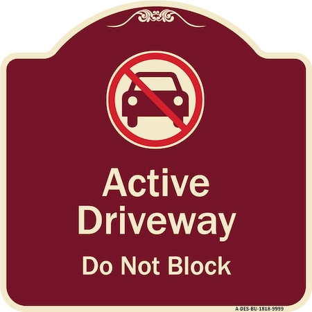 SIGNMISSION Designer Series-Active Driveway Do Not Block W/ Graphic Heavy-Gauge Alum, 18" x 18", BU-1818-9999 A-DES-BU-1818-9999